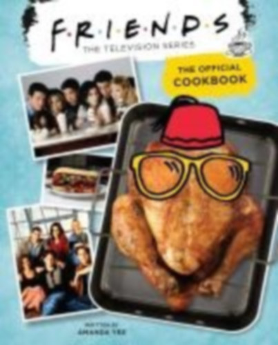 Insight Editions: Friends: The Official Cookbook idegen
