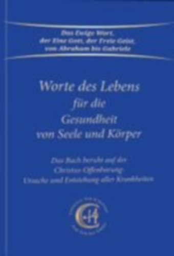 Gabriele: Worte des Lebens für die Gesundheit von Seele und Körper idegen