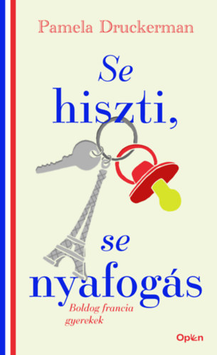 Pamela Druckerman: Se hiszti, se nyafogás antikvár