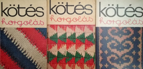 Soltész Nagy Anna (szerk.), Gyulai Irén (szerk.), Katona Gyuláné (szerk.), Géczy Lajosné (szerk.): Kreatív hobbi könyvcsomag: Kötés, horgolás (3db) 1969; 1975; 1977 könyv