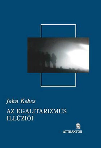John Kekes: Az egalitarizmus illúziói könyv