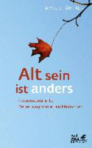 Pörtner, Marlis: Alt sein ist anders idegen