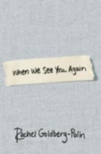 Goldberg-Polin, Rachel: When We See You Again idegen