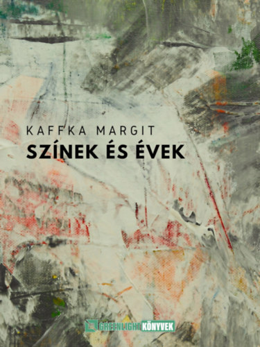 Kaffka Margit: Színek és évek e-Könyv