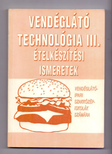 Pető Gyula: Vendéglátó technológia III. Ételkészítési ismeretek (Ötödik kiadás) antikvár