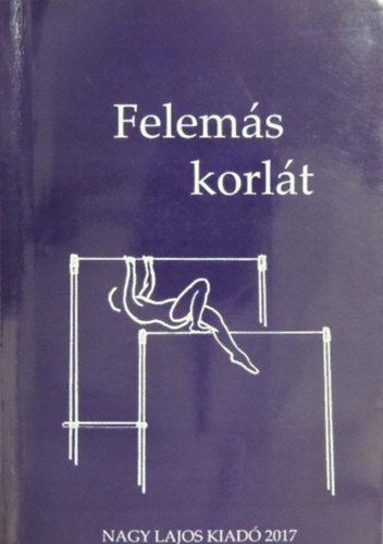 Szepes Erika (szerk), Köves István szerk., Gyimesi László (szerk.): Felemás korlát (a Nagy Lajos Irodalmi és Művészeti Táraság antológiája) antikvár