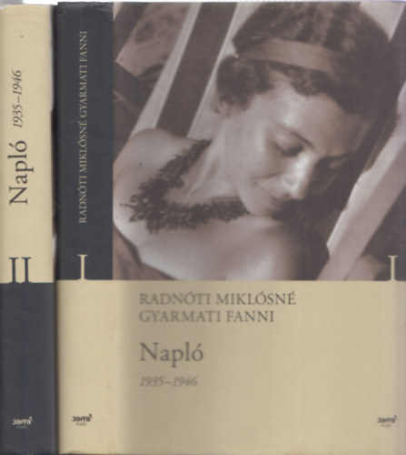 Radnóti Miklósné Gyarmati Fanni: Napló 1935-1946 I-II. könyv