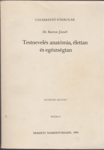 dr. Barton József: Testnevelés anatómia, élettan és egészségtan antikvár
