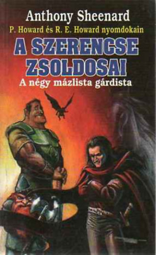 Anthony Sheenard: A szerencse zsoldosai - A négy mázlista gárdista antikvár