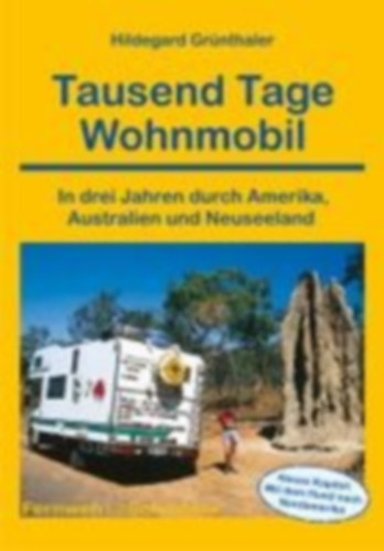 Grünthaler, Hildegard: Tausend Tage Wohnmobil idegen