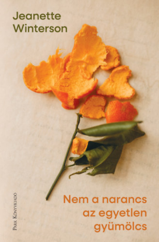 Jeanette Winterson: Nem a narancs az egyetlen gyümölcs e-Könyv