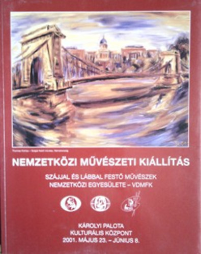 Nemzetközi művészeti kiállítás - A szájjal és lábbal festő művészek nemzetközi egyesülete budapesti találkozója alkalmából antikvár