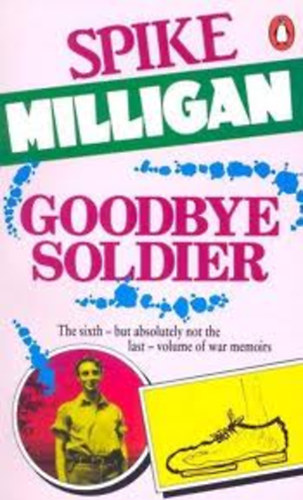 Spike Milligan: Goodbye Soldier (War Biography) antikvár