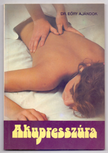 Dr. Eőry Ajándok: Akupresszúra antikvár