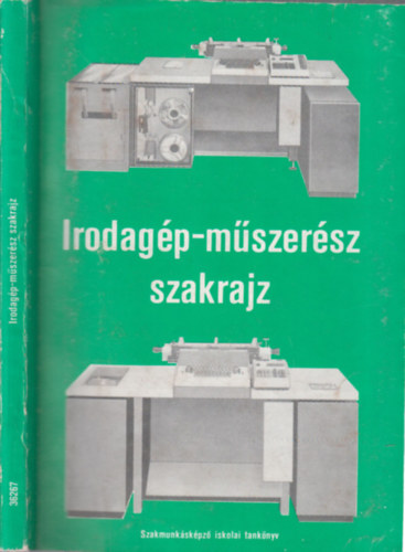 Dr. Horváth Ferenc (szerk.), Király Ottó: Irodagép-műszerész szakrajz antikvár
