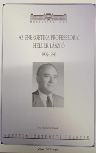 Németh József: Az energetika professzorai - Heller László 1907-1980 antikvár
