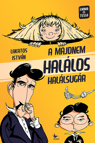 Lakatos István: A majdnem halálos halálsugár könyv