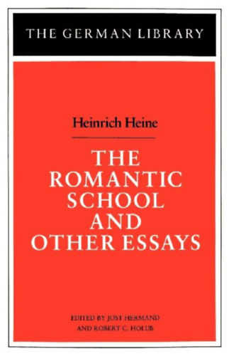 Heine, Heinrich: The Romantic School and Other Essays idegen