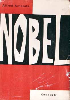 Alfred Amenda: Nobel (Egy feltaláló életregénye) antikvár