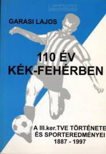 Garasi Lajos: 110 év kék-fehérben antikvár