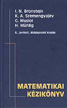 Mühlig, H., Szemengyajev, K.a., Bronstejn, I.n., Musiol, D.: Matematikai kézikönyv antikvár
