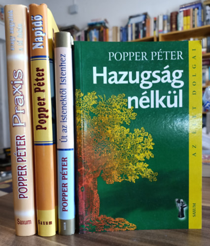 Popper Péter: 4 db Popper Péter kötet: Hazugság nélkül; Út az istenektől Istenhez; Napidő; Praxis, avagy angyalok a tű fokán antikvár