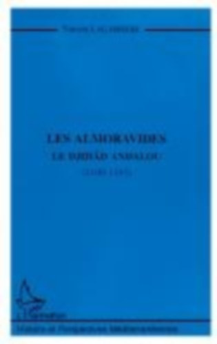 Lagardère, Vincent: LES ALMORAVIDES idegen