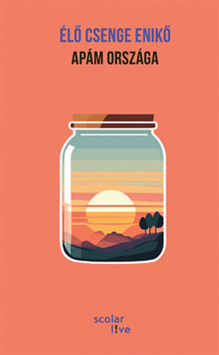 Élő Csenge Enikő: Apám országa könyv