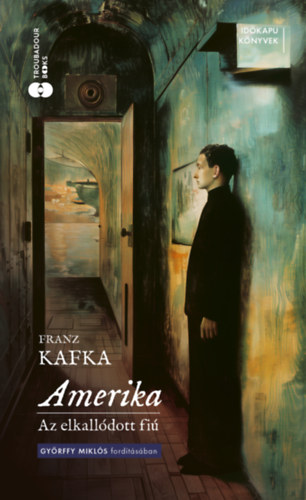 Franz Kafka: Amerika - Az elkallódott fiú könyv