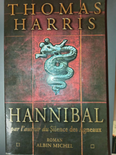 Thomas Harris: Hannibal - par l'auteur du Silence des Agneaux antikvár