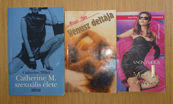 Anonymus, Anais Nin, Catherine Millet: 3 erotikus könyv: Miss L. szeretője, Vénusz deltája, Catherine M. szexuális élete antikvár
