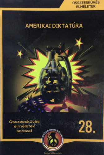 Amerikai diktatúra (Összeesküvés elméletek 28.) antikvár