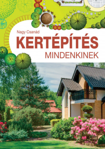 Nagy Csanád: Kertépítés mindenkinek könyv