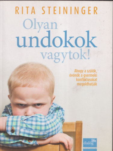 Rita Steininger: Olyan undokok vagytok! antikvár