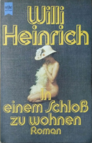 Willi Heinrich: In einem Schloß zu wohnen - Roman antikvár