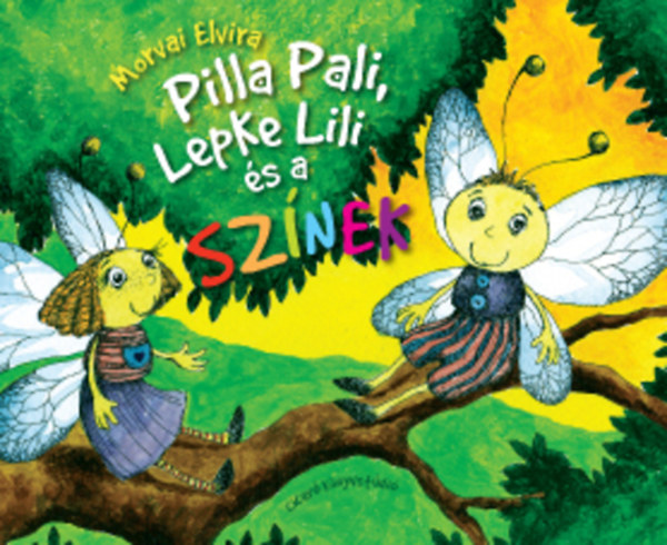 Morvai Elvira: Pilla Pali, Lepke Lili és a színek könyv