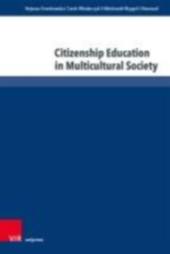 Hejwosz-Gromkowska, Daria - Czech-W¿odarczyk, Celina - Hildebrandt-Wypych, Dobrochna - Nowosad, Inetta: Citizenship Education in Multicultural Society idegen