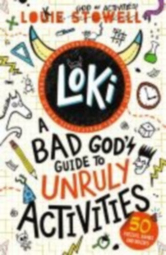 Stowell, Louie: Loki: A Bad God's Guide to Unruly Activities idegen