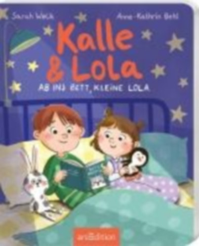 Welk, Sarah: Kalle und Lola: Ab ins Bett, kleine Lola idegen