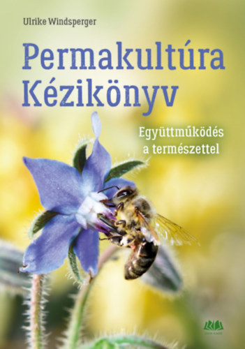 Ulrike Windsperger: Permakultúra Kézikönyv könyv