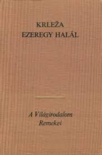 Krleza; Sinclair Lewis; Theodor Fontane; Anatole France; Balzac; Defoe; Theodore Dreiser; Nyikolaj Leszkov; Stefan Zweig; Jorge Amado: 10 db Világirodalom Remekei: Ezeregy halál, Királyi vér, Jenny Treibel-Stine,Thaisz-A vörös liliom, Huhogók, Moll Flanders, Carrie drágám, A lepecsételt angyal, Ámmok, Zsubiabá könyv