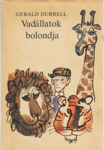 Gerald Durrell: Vadállatok bolondja (Némethy Ildikó fordítása) antikvár