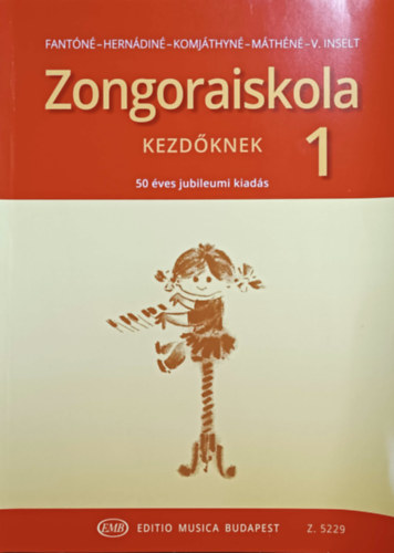 Fantóné Kassai Mária - Hernádi Lajosné - Komjáthy Aladárné - Máthé Miklósné - V. Inselt Katalin (szerk.): Zongoraiskola 1. - Kezdőknek (50 éves jubileumi kiadás) könyv
