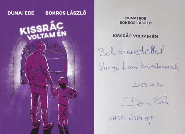 Dunai Ede, Dunai Ede, Dunai Ede, Dunai Ede, Bokros László, Bokros László, Bokros László, Dunai Ede Bokros László: Kissrác voltam én (dedikált!) - Dedikált antikvár