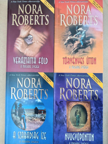 Nora Roberts: A Mackade Fivérek I-IV. (Teljes, egységes sorozat): A szabadság íze + Nyugvóponton + Törvényes úton + Véráztatta föld könyv
