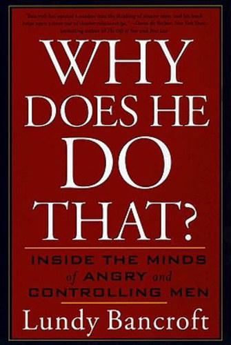 Lundy Bancroft: Why Does He Do That?: Inside the Minds of Angry and Controlling Men ("Mi ​jár a bántalmazó fejében? Az erőszakos és uralkodni vágyó férfi" angol nyelven) idegen