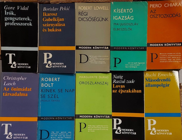 David Lytton, E.L. Wallant, Arnold Wesker, Mario Soldati, Vitalij Szjomin, Szergej Zaligin, Oláh József, Brendan Kennelly, Bulat Okudzsava, Hans Jürgen Fröhlich, Vladimir Páral, Bernard Malamud, Anna Kowalska, Buchi Emecheta, Tadeusz Rózewicz, Bojtár Endre (szerk), LeRoi Jones, Ghasszán Kanafáni, Harold Pinter, Fritz Zorn, Stein Mehren, Lojze Kovacic, Jordan Radicskov, Volker W. Degener, Francois Sonkin, Peter Weiss, Arthur Miller, Jerzy Andrzejewski, Alain Robbe-Grillet, Vasile Rebreanu, Bereczki Gábor (szerk.), Edmund Wilson, Robert Lowell, Jack Holland, Michel Jobert, Arcsil Szulakauri, Tótfalusi István (Válogatta), Vardkesz Petroszjan, Edward Albee, Piero Chiara, Shirley Jackson, J. D. Salinger, Vaszilisz Vaszilikosz, Valerij Popov, Marguerite Duras, Aziz Nesin, Osman Lins, Leif Panduro, P. O. Enquist, Juan Rulfo, Georges Michel, Christopher Hampton, Walker Percy, Peter Hacks, Margaret Atwood, Lars Norén, Peter Nazareth, Ivo Michiels, Mladen Oljaca, Lawrence Ferlinghetti, Jurij Scserbak, Veronica Porumbacu, David Scheinert, Guy Foissy, Juhani Peltonen, Oscar Lewis, Elias Canetti, Dürrenmatt, Volodimir Drozd, Vaszil Bikov, Hankiss Elemér (szerk.), Bogomil Rajnov, Jean Cayrol, Muriel Spark, Michel Butor, Joseph Heller, Jean Raspail, Georges Perec, César López, Gabriel Okara, Robert Escarpit, Franz Fühmann, Stanislaw Zielinski, Roger Ikor, Susan Sontag, Ingeborg Bachmann, Meunier, J.-Savarin, A.M., Sylvia Plath, Miroslav Krleza, Somlyó Görgy, Natig Raszul-Zade, Kazys Saja, Robert Brustein, Barrie Stavis, Marek Pakcinski, Peter Shaffer, Edward Stachura, George Steiner, Miedzyrzecki, Ken Kesey, Romualdas Lankaiskas, Józef Kozielecki, Vlagyimir Krupin, Gore Vidal, Christopher Lasch, Robert Bolt, Sara Lidman, Ernst Jandl, Félicien Marceau, Vlagyimir Makanyin, Karl Krolow, Anar, Julij Krelin, D.B. Mokasi, Andrej Voznyeszenszkij, Miodrag Bulatovic, John Banville, Juha Vakkuri, Ezekiel Mphahlele, Ryszard Kapuscinski, Henny Jahnn Hans, Borislav Pekic, Peter Rosei, Jacques Audiberti, Boris Vian, Mati Unt, Tankred Dorst, John Berger, Márton László (válogatta), I. B. Singer, Jacques Folch-Ribas, André Pieyre de Mandiargues, Rab Zsuzsa (szerk.), Vang Meng: 160 db kötet a Modern Könyvtár sorozatból: Aragon beszélget  Dominique Arbannal, Kapuk, Fejezetek Jaropil város krónikájából, Megbombáztuk New Havent, Irodalom, fül és szem, A közönség bálványa, Most is hallom, Utak a semmibe, Strukturalizmus I-II. antikvár