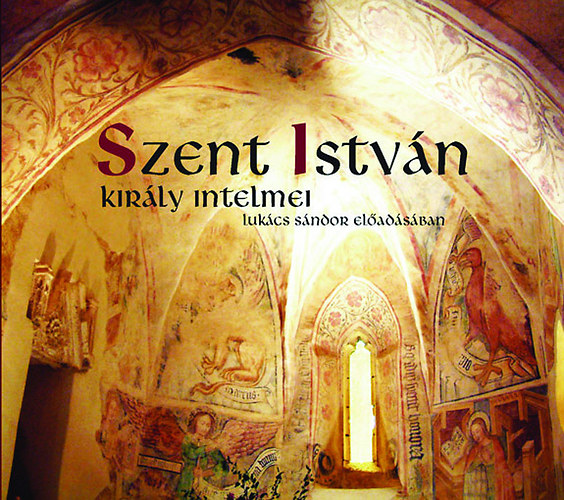 Szent István király intelmei - CD-melléklettel könyv