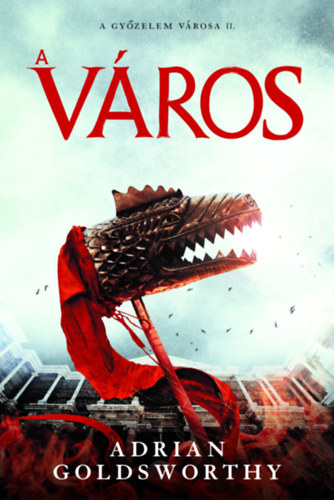 A város – Adrian Goldsworthy