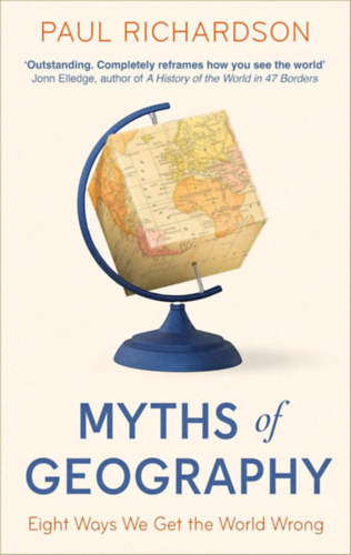 Paul Richardson: Myths of Geography idegen